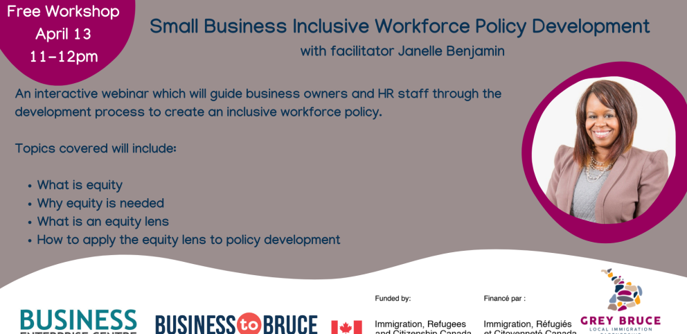 Grey background, with maroon accents. Title reads: “Small Business Inclusive Workforce Policy Development with facilitator Janelle Benjamin.” Subtext reads: “Free workshop, April 13 11-12pm. An interactive webinar which will guide business owners and HR staff through the development process to create an inclusive workforce policy.”